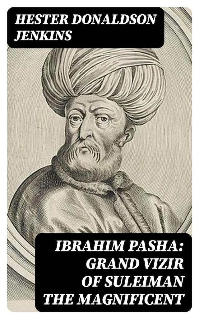 Okładka książki dla Ibrahim Pasha: Grand Vizir of Suleiman the Magnificent