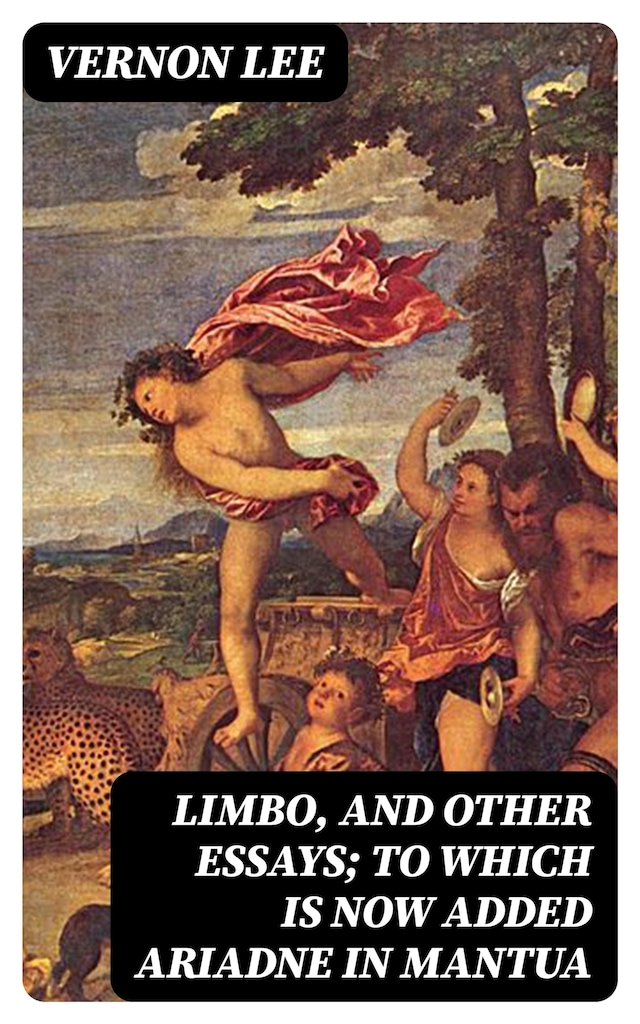 Book cover for Limbo, and Other Essays; To which is now added Ariadne in Mantua