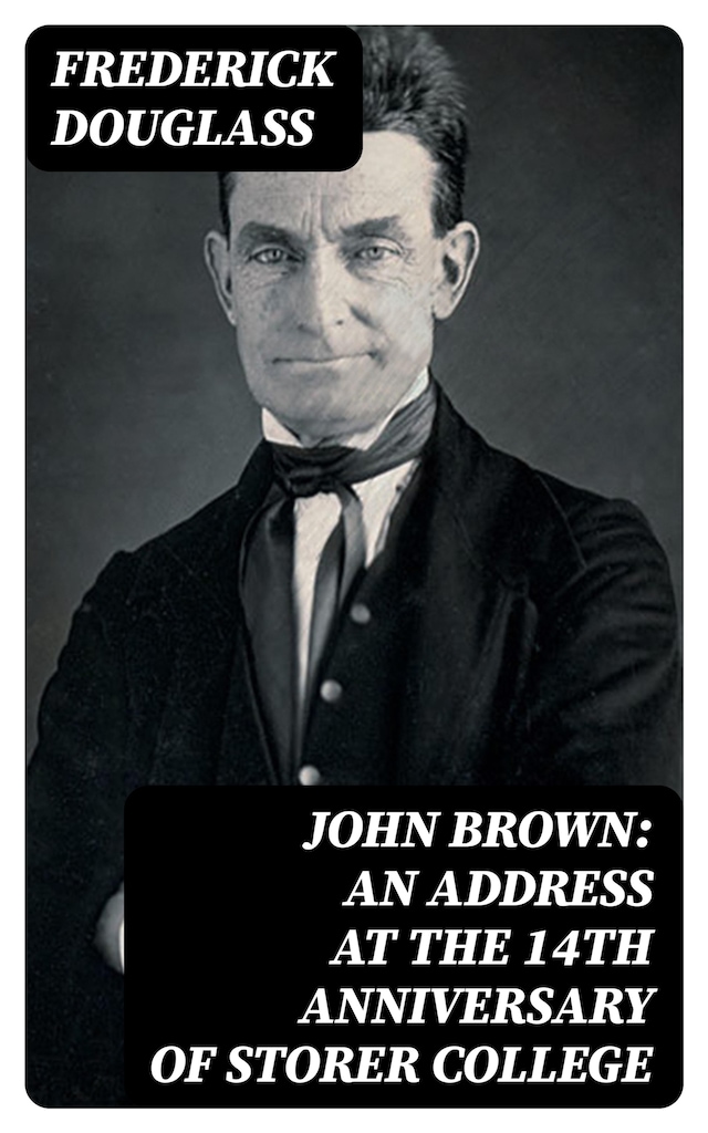 Boekomslag van John Brown: An Address at the 14th Anniversary of Storer College
