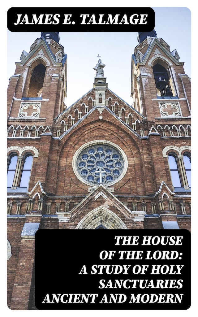 Book cover for The House of the Lord: A Study of Holy Sanctuaries Ancient and Modern