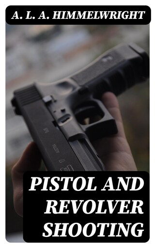Pistol and Revolver Shooting bookCoverFor