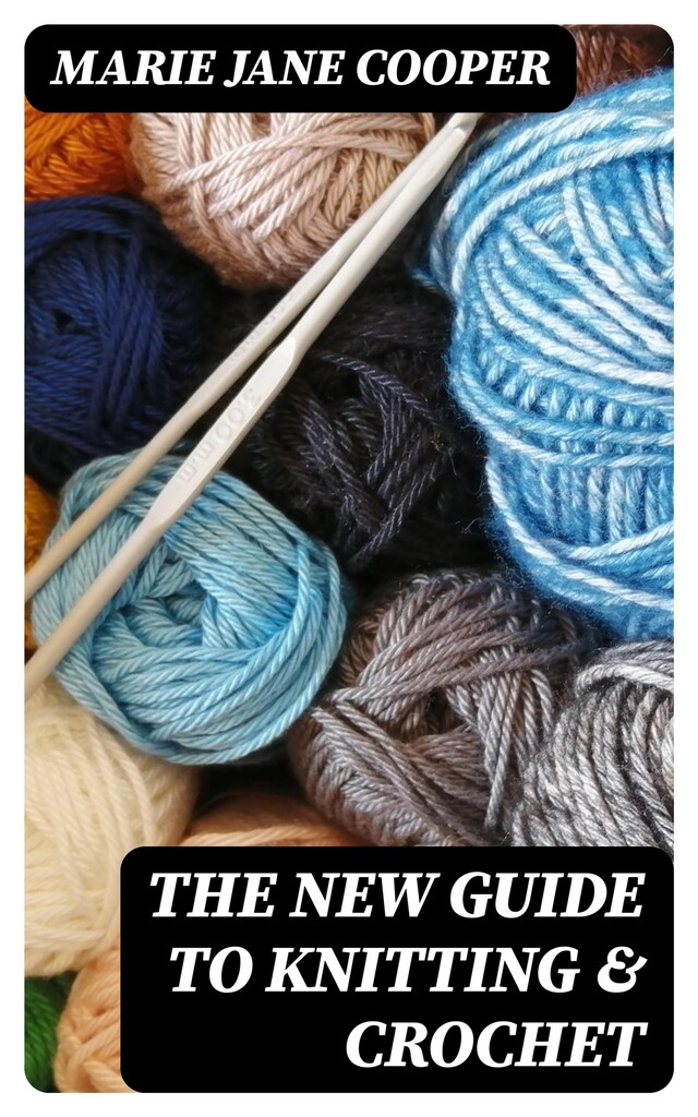 Bokomslag for The New Guide to Knitting & Crochet