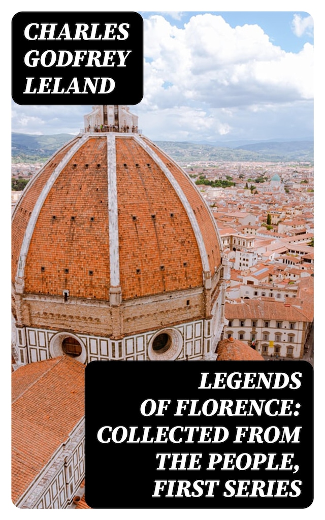 Bokomslag för Legends of Florence: Collected from the People, First Series