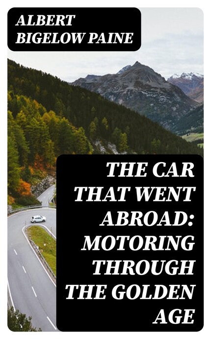 The Car That Went Abroad: Motoring Through the Golden Age bookCoverFor