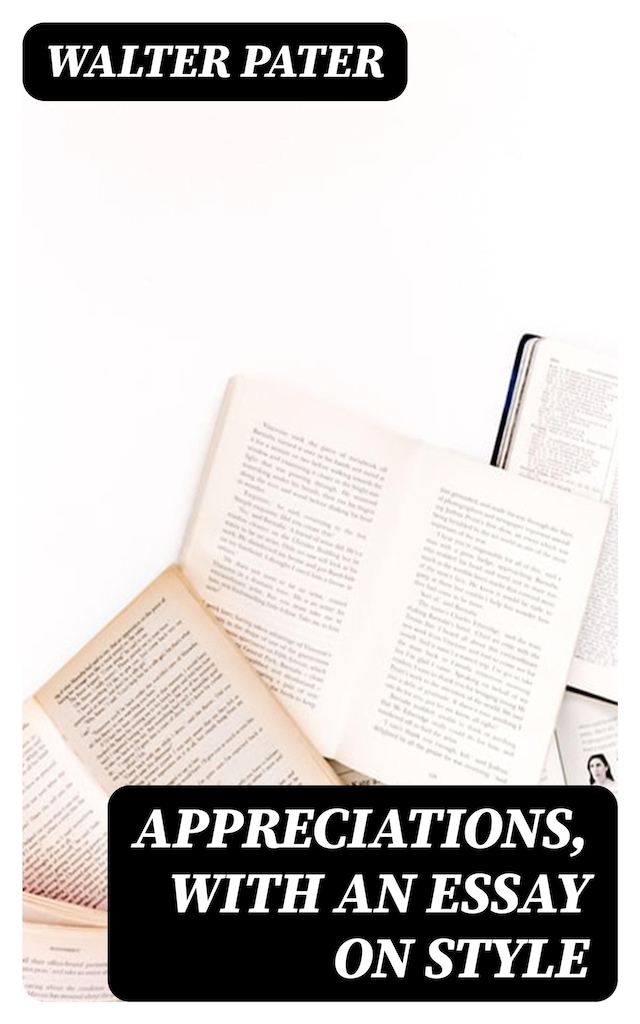 Book cover for Appreciations, with an Essay on Style