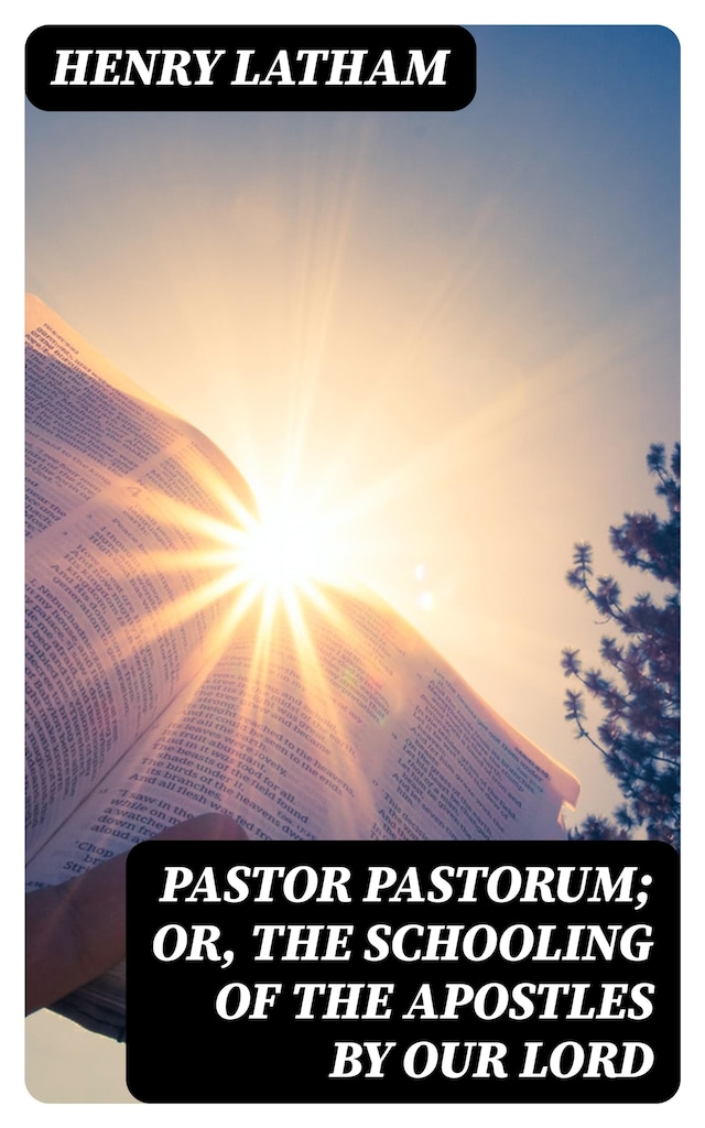 Book cover for Pastor Pastorum; Or, The Schooling of the Apostles by Our Lord