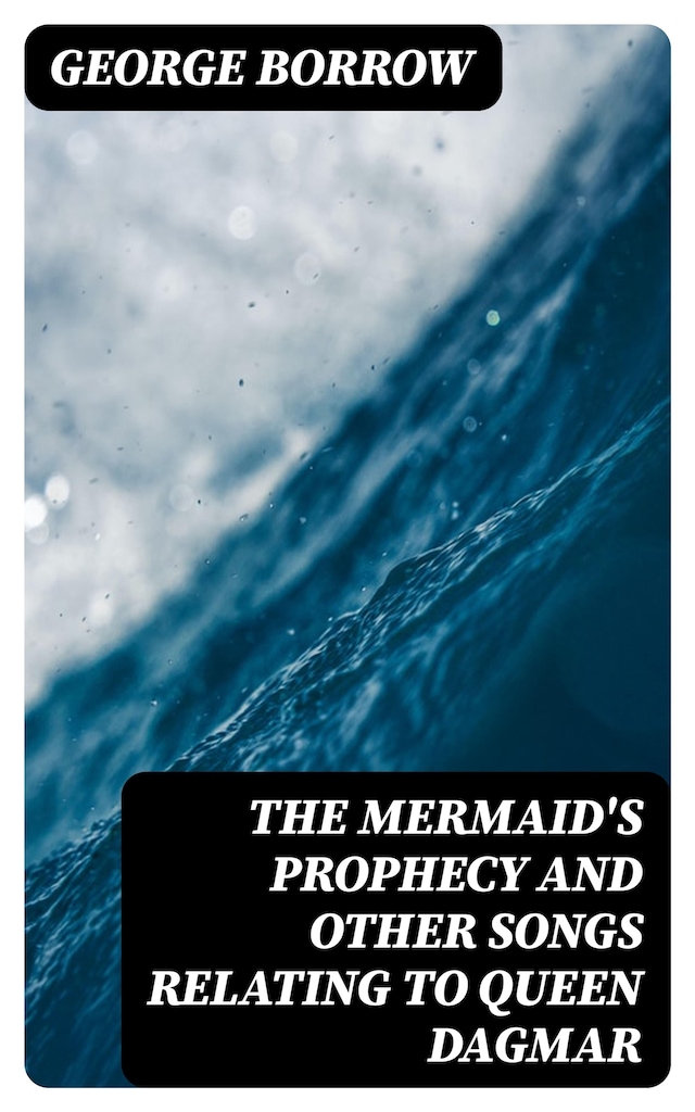 Book cover for The Mermaid's Prophecy and Other Songs Relating to Queen Dagmar