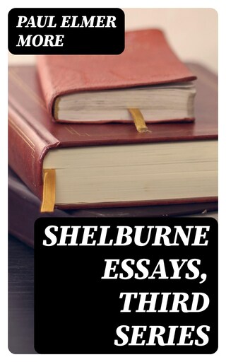 Shelburne Essays, Third Series bookCoverFor