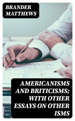 Americanisms and Briticisms; with other essays on other isms bookCoverFor