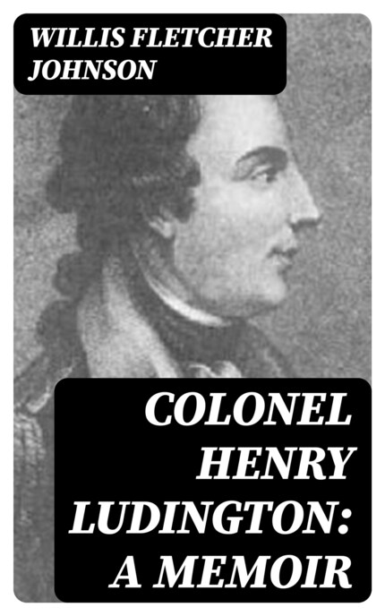 Colonel Henry Ludington: A Memoir bookCoverFor
