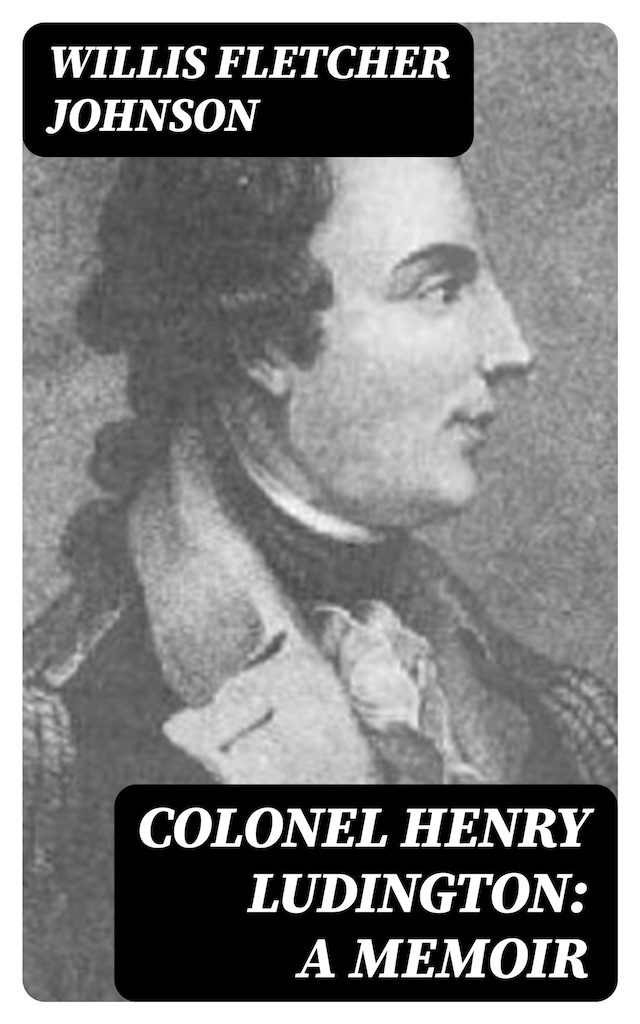 Okładka książki dla Colonel Henry Ludington: A Memoir