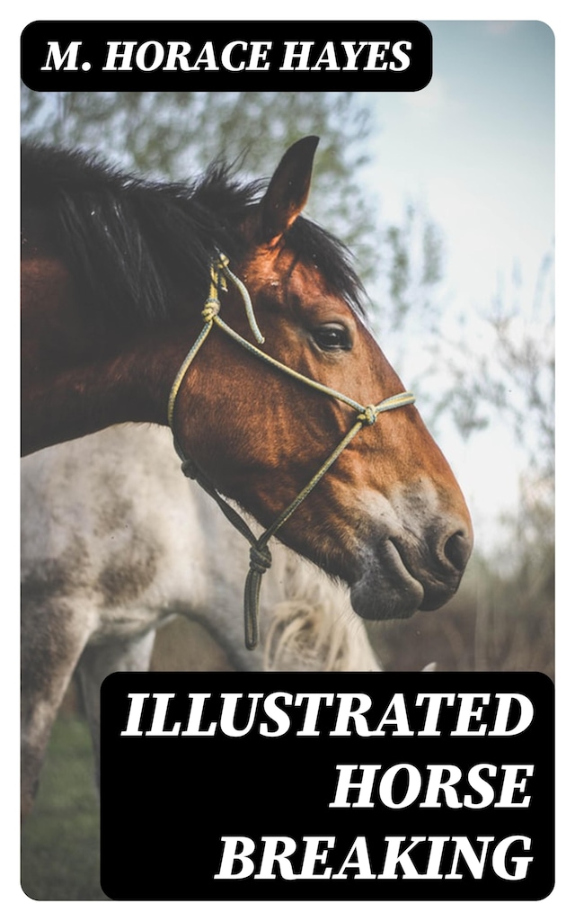 Okładka książki dla Illustrated Horse Breaking