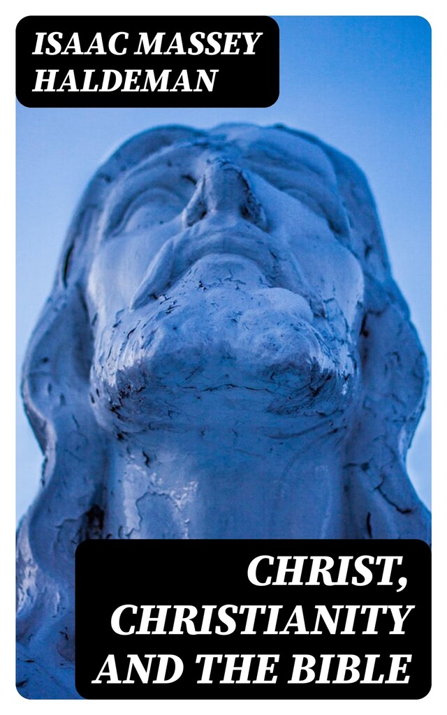 Book cover for Christ, Christianity and the Bible