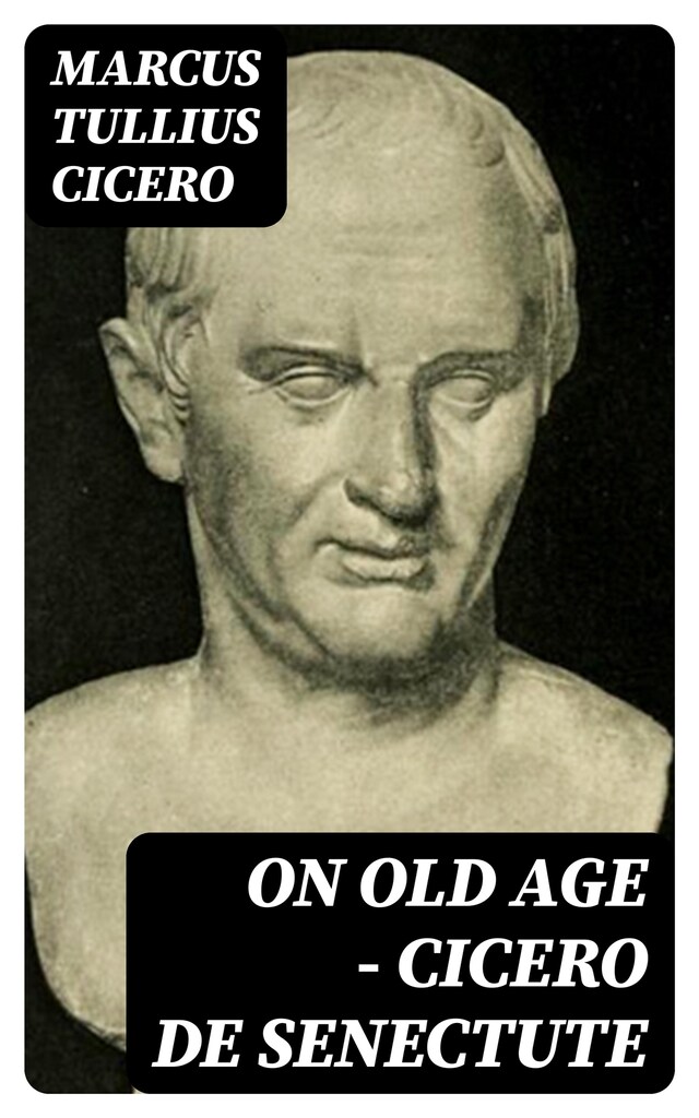 Kirjankansi teokselle On Old Age - Cicero de Senectute