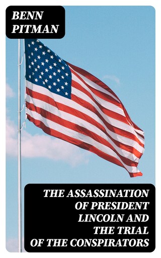 The Assassination of President Lincoln and the Trial of the Conspirators bookCoverFor