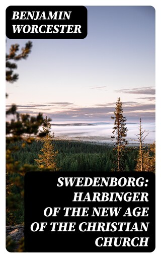 Swedenborg: Harbinger of the New Age of the Christian Church bookCoverFor