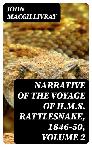 Narrative of the Voyage of H.M.S. Rattlesnake, 1846-50, Volume 2 bookCoverFor
