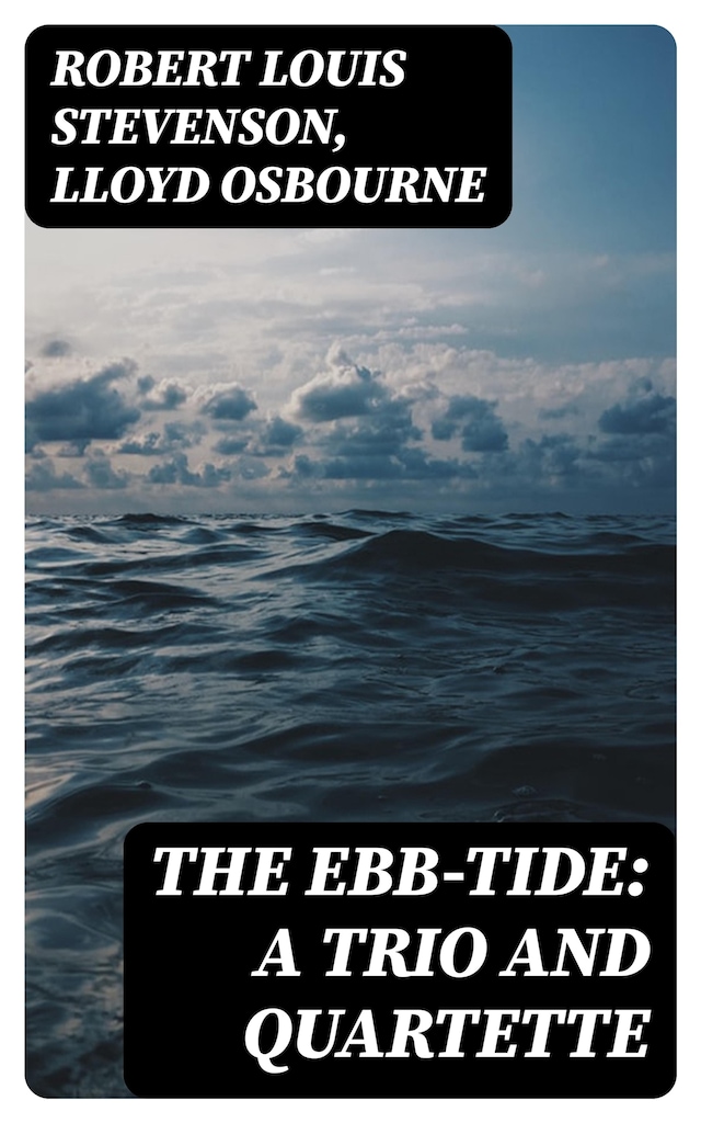 The Ebb-Tide: A Trio And Quartette