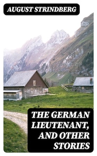 The German Lieutenant, and Other Stories