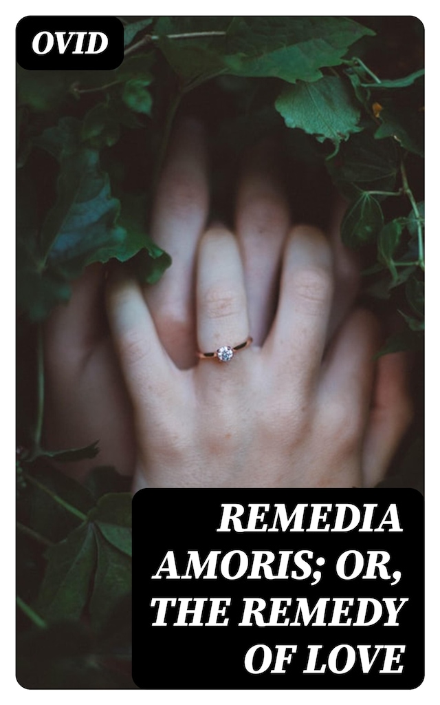 Kirjankansi teokselle Remedia Amoris; or, The Remedy of Love