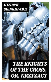 The Knights of the Cross, or, Krzyzacy