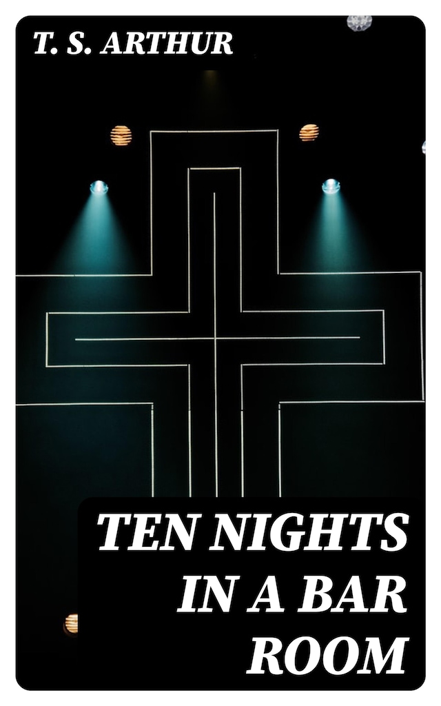 Couverture de livre pour Ten Nights in a Bar Room
