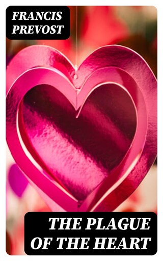 The Plague of the Heart bookCoverFor