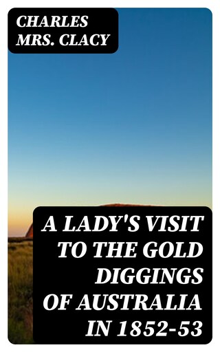 A Lady's Visit to the Gold Diggings of Australia in 1852-53 bookCoverFor