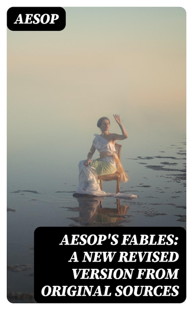 Okładka książki dla Aesop's Fables: A New Revised Version From Original Sources