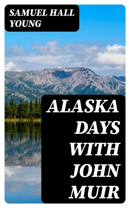 Alaska Days with John Muir bookCoverFor