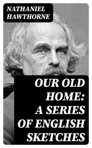 Our Old Home: A Series of English Sketches bookCoverFor