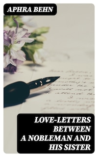 Love-Letters Between a Nobleman and His Sister