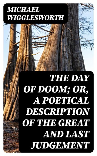 The Day of Doom; Or, a Poetical Description of the Great and Last Judgement bookCoverFor