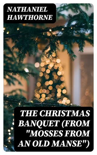 The Christmas Banquet (From "Mosses from an Old Manse") bookCoverFor