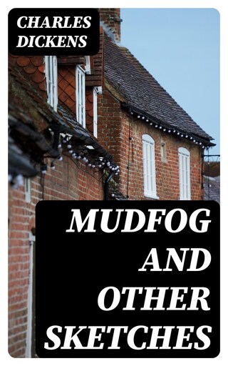 Mudfog and Other Sketches bookCoverFor