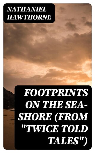 Footprints on the Sea-Shore (From "Twice Told Tales") bookCoverFor