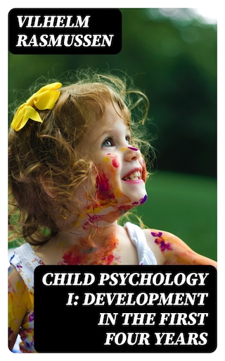 Child Psychology I: Development in the First Four Years bookCoverFor