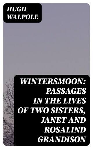 Wintersmoon: Passages in the Lives of Two Sisters, Janet and Rosalind Grandison bookCoverFor