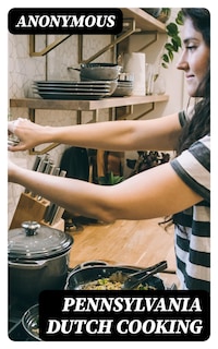 Pennsylvania Dutch Cooking