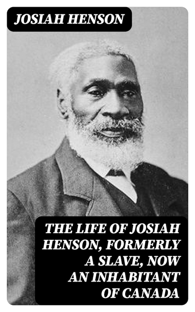 Buchcover für The Life of Josiah Henson, Formerly a Slave, Now an Inhabitant of Canada