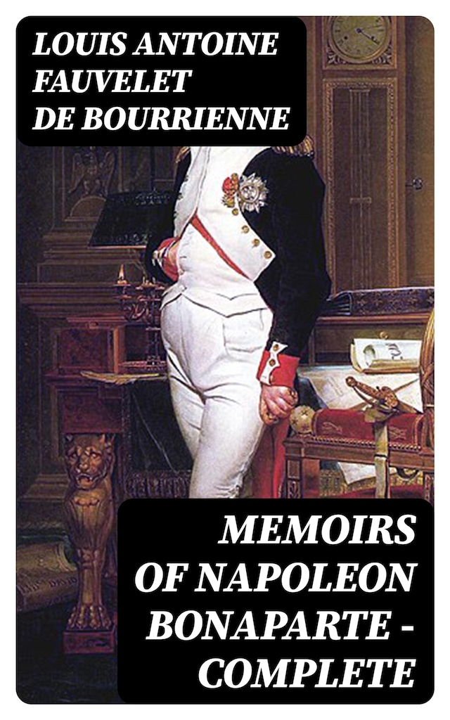 Book cover for Memoirs of Napoleon Bonaparte — Complete