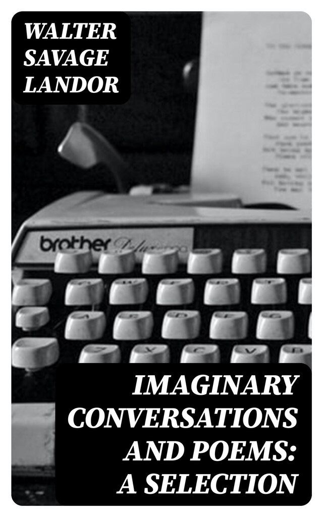 Imaginary Conversations and Poems: A Selection