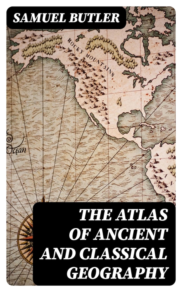 Bokomslag för The Atlas of Ancient and Classical Geography