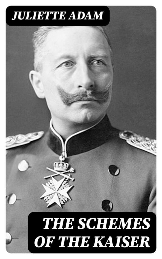 Kirjankansi teokselle The Schemes of the Kaiser