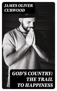 God's Country: The Trail to Happiness