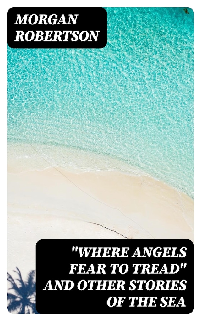 Book cover for "Where Angels Fear to Tread" and Other Stories of the Sea