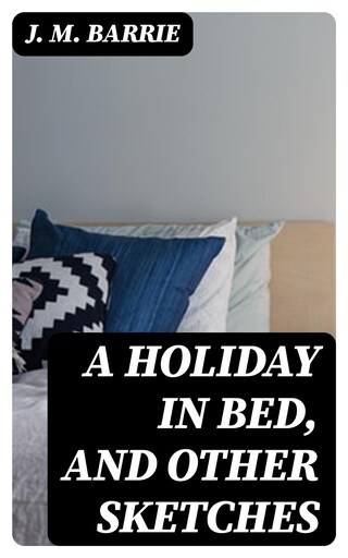 A Holiday in Bed, and Other Sketches bookCoverFor