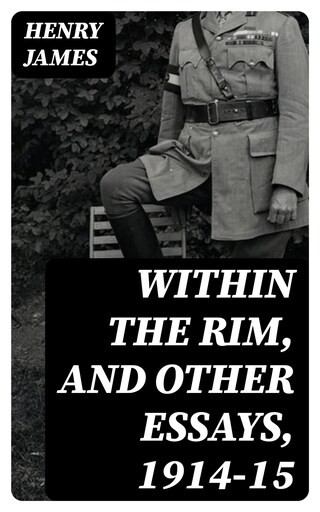 Within the Rim, and Other Essays, 1914-15 bookCoverFor