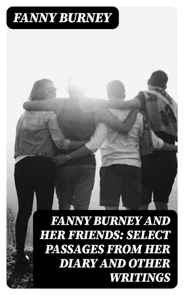 Book cover for Fanny Burney and Her Friends: Select Passages from Her Diary and Other Writings
