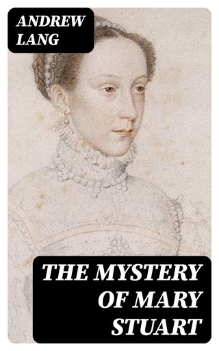 The Mystery of Mary Stuart bookCoverFor